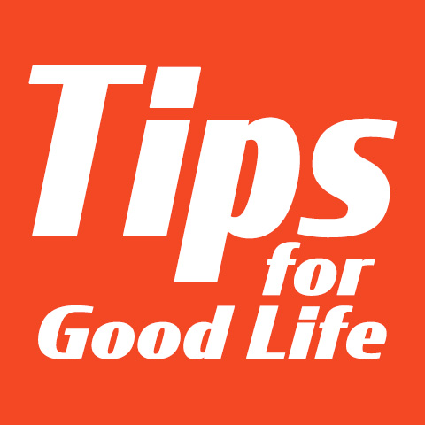 Tips for Good Life